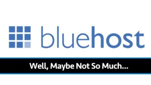为什么我不能再推荐Bluehost网络主机(我欠一个解释)