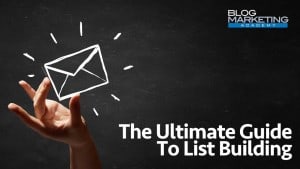 建立电子邮件列表的终极指南:建立有效的邮件列表并让你赚钱